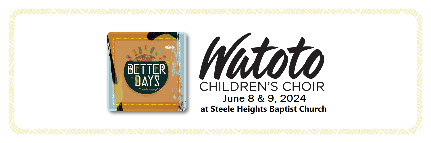 Watoto Worship Services - Steele Heights Baptist Church